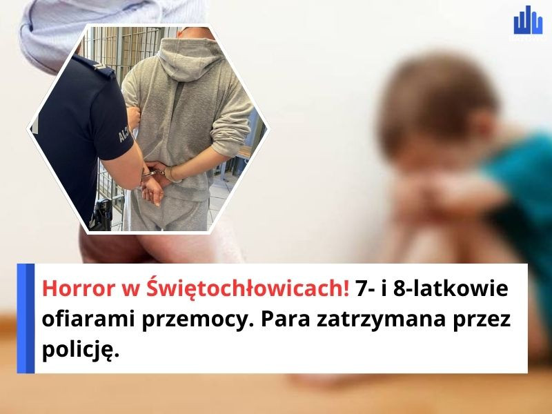 Horror w Świętochłowicach! 7- i 8-latkowie ofiarami przemocy. Para zatrzymana przez policję.